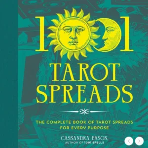 1001 Tarot Spreads: Complete Book Tarot Spreads Every Purpose - Cassandra Eason