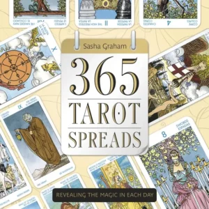 365 Tarot Spreads: Revealing Magic Each Day - Sasha Graham