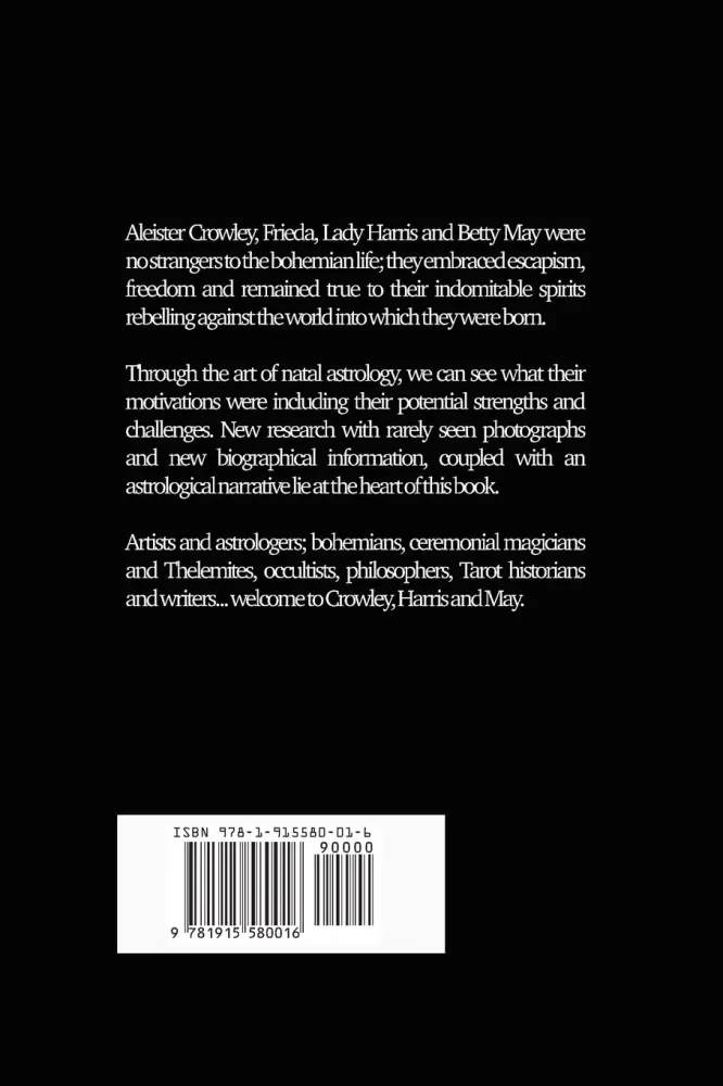 Aleister Crowley, Frieda, Lady Harris & Betty May : Their Art, Magic & Astrology - Andrea J Miles