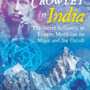 Aleister Crowley India - Tobias Churton