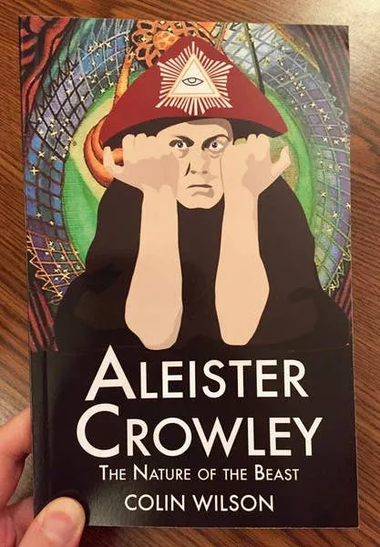 Aleister Crowley: Nature Beast - Colin Wilson