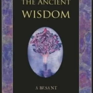 Ancient Wisdom, - Annie Besant