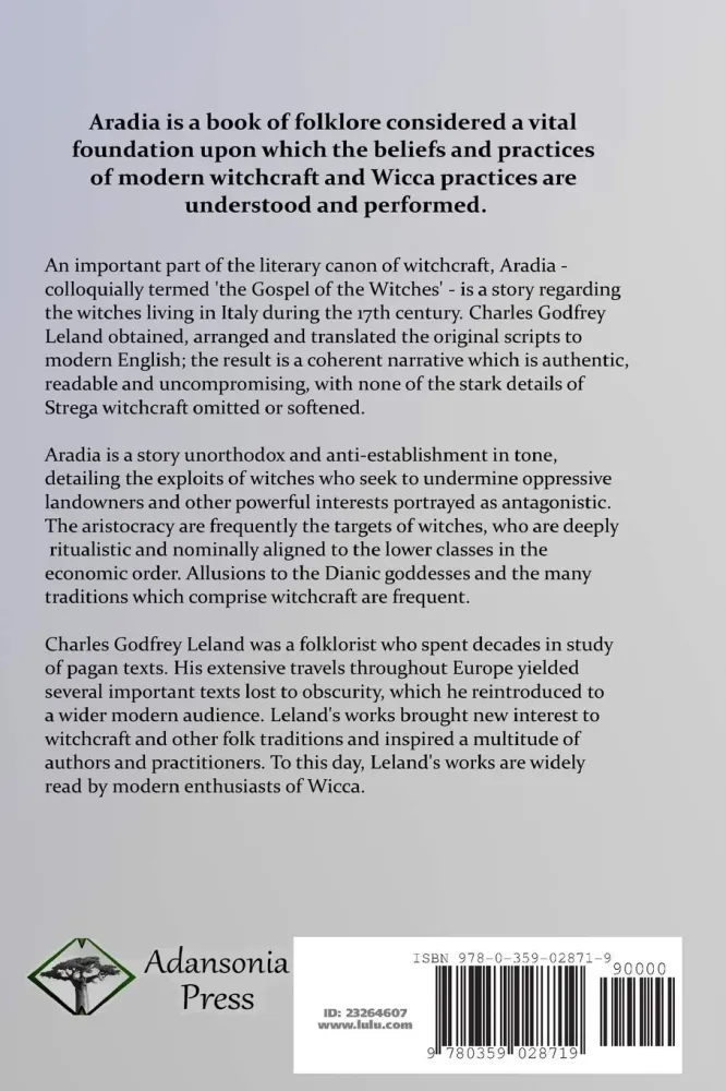Aradia...or Gospel Witches : Founding Book Modern Witchcraft, Containing History, Traditions, Dianic Goddesses and Folklor...