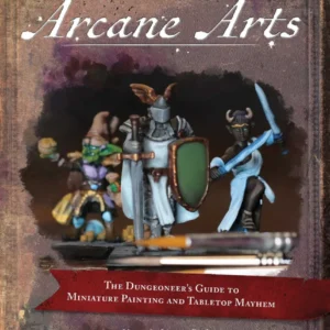 Arcane Arts: Dungeoneer's Guide to Miniature Painting and Tabletop Mayhem - Noxweiler Berf