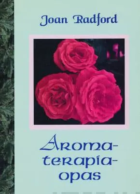 Aromaterapiaopas - Joan Radford