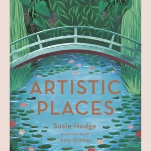 Artistic Places - Susie Hodge, Amy Grimes