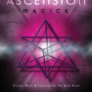 Ascension Magick Ritual, Myth & Healing New Aeon- Christopher Penczak
