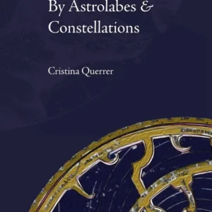 Astrolabes & Constellations - Cristina Querrer