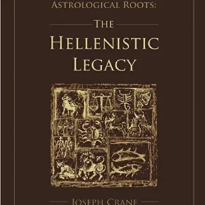 Astrological Roots: Hellenistic Legacy - Joseph Crane
