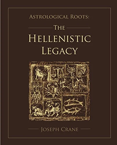 Astrological Roots: Hellenistic Legacy - Joseph Crane
