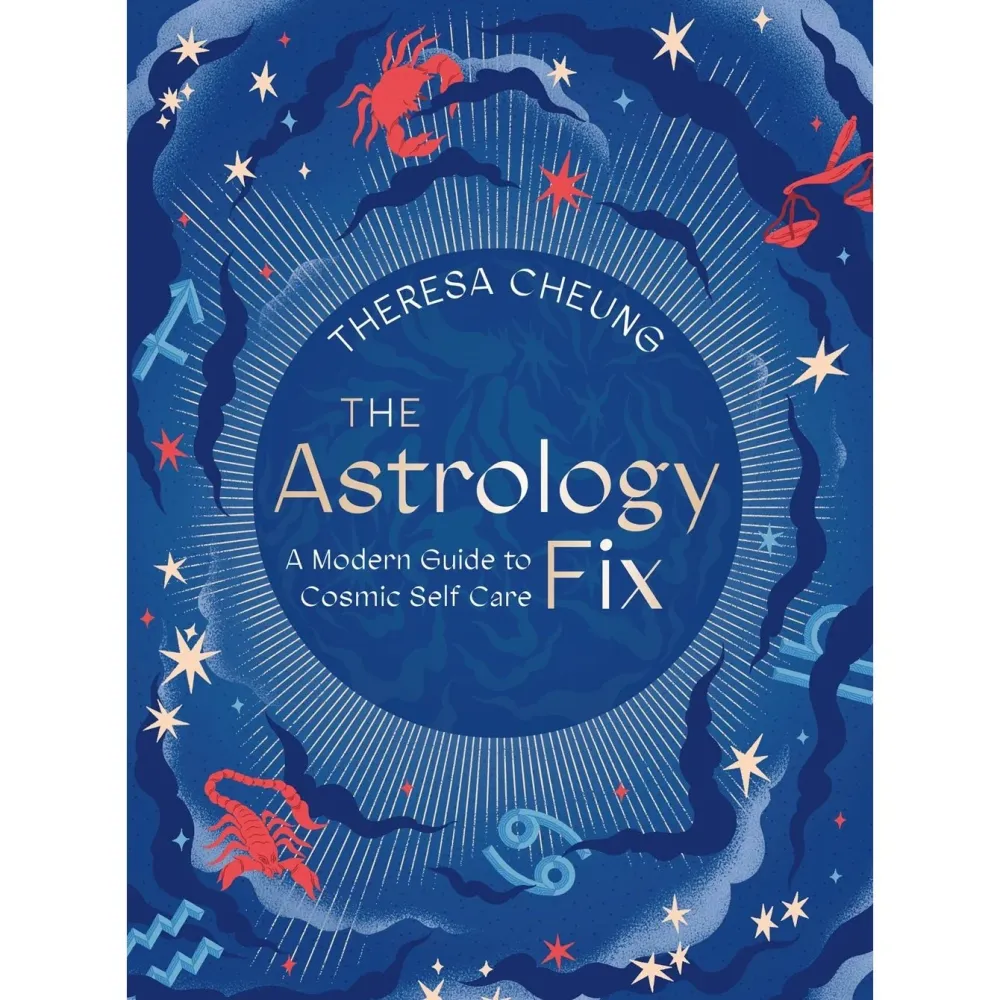 Astrology Fix: Modern Guide to Cosmic Self Care - Theresa Cheung