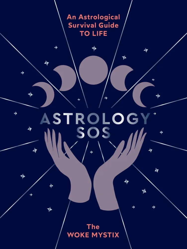 Astrology SOS: Astrological Survival Guide to Life - Woke Mystix