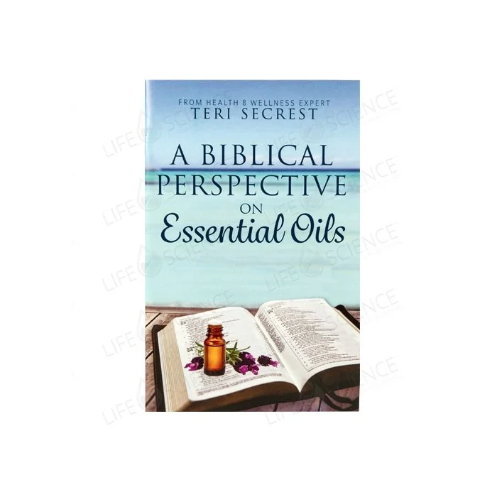 Biblical Perspective on Essential Oils - Teri Secrest