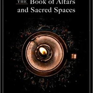 Book Altars and Sacred Spaces: How to Create Magical Spaces Your Home Ritual and Intention