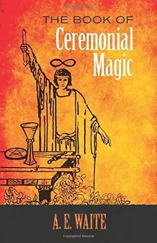Book Ceremonial Magic - .E. Waite