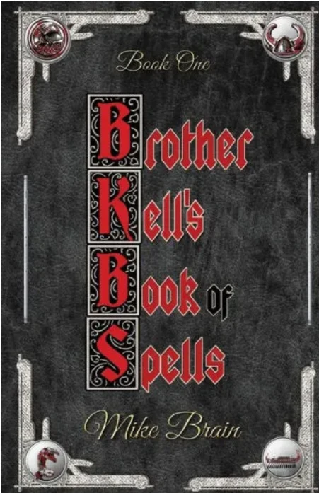 Brother Kell's Book Spells - Mike Brain