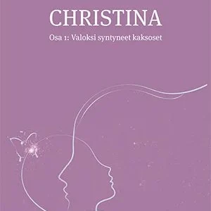 Christina. Osa 1 - Valoksi syntyneet kaksoset - Bernadette von Dreien