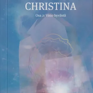 Christina Osa 2 - Visio hyvästä - Bernadette von Dreien