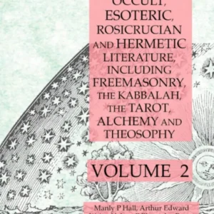 Collection Writings Related to Occult, Esoteric, Rosicrucian and Hermetic Literature, Including Freemasonry, Kabbalah, Tar...
