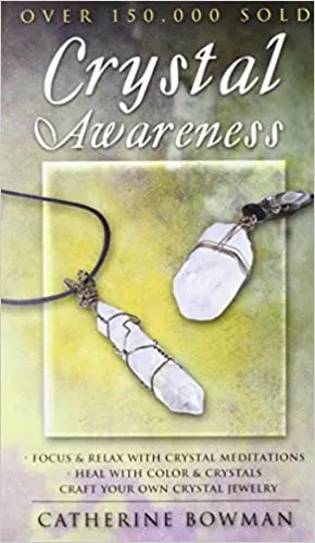 Crystal Awareness (Llewellyn's New Age) – Catherine Bowman