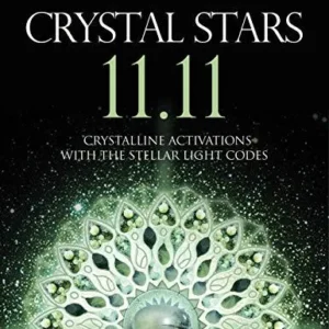 Crystal Stars 11.11: Crystalline Activations Stellar Light Codes -Alana Fairchild