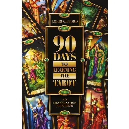 90 Days to Learning Tarot - Lorri Gifford