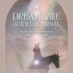 Dreamgate Guided Journal: Nurture Your Dreams - Danielle Noel