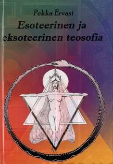 Esoteerinen ja esoteerinen teosofia - Pekka Ervast
