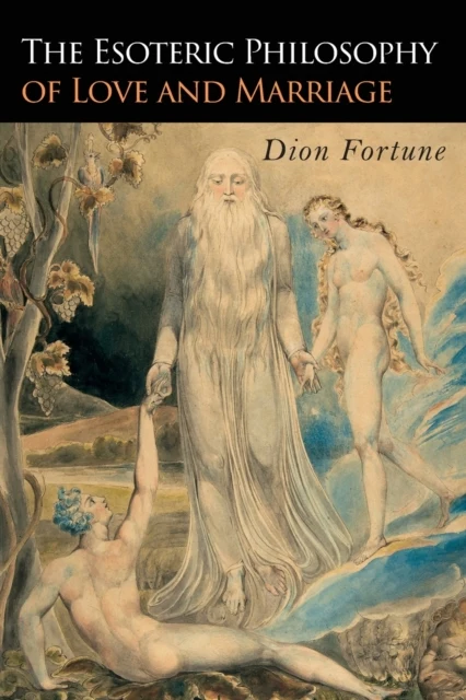 Esoteric Philosophy Love and Marriage - Dion Fortune