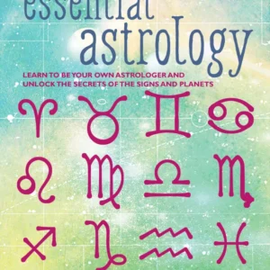 Essential Astrology: Learn to be your own astrologer and unlock secrets signs and planets - Joanna Watters