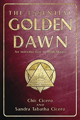 Essential Golden Dawn: Introduction to High Magic - Chic Cicero, Sandra Tabatha Cicero