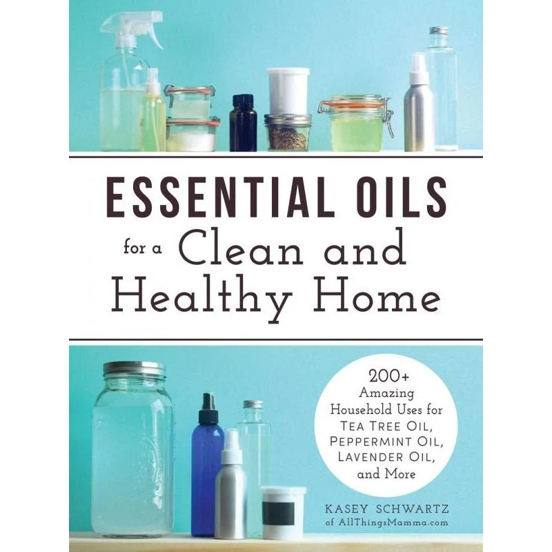 Essential Oils Clean and Healthy Home - Kasey Schwartz