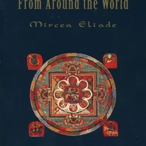 Essential Sacred Writings from Around World - Mircea Eliade
