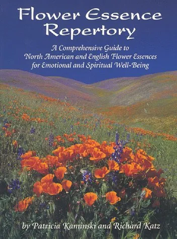 Flower Essence Repertory - Patricia Kaminsky, Richard Katz, Patricia Kaminski