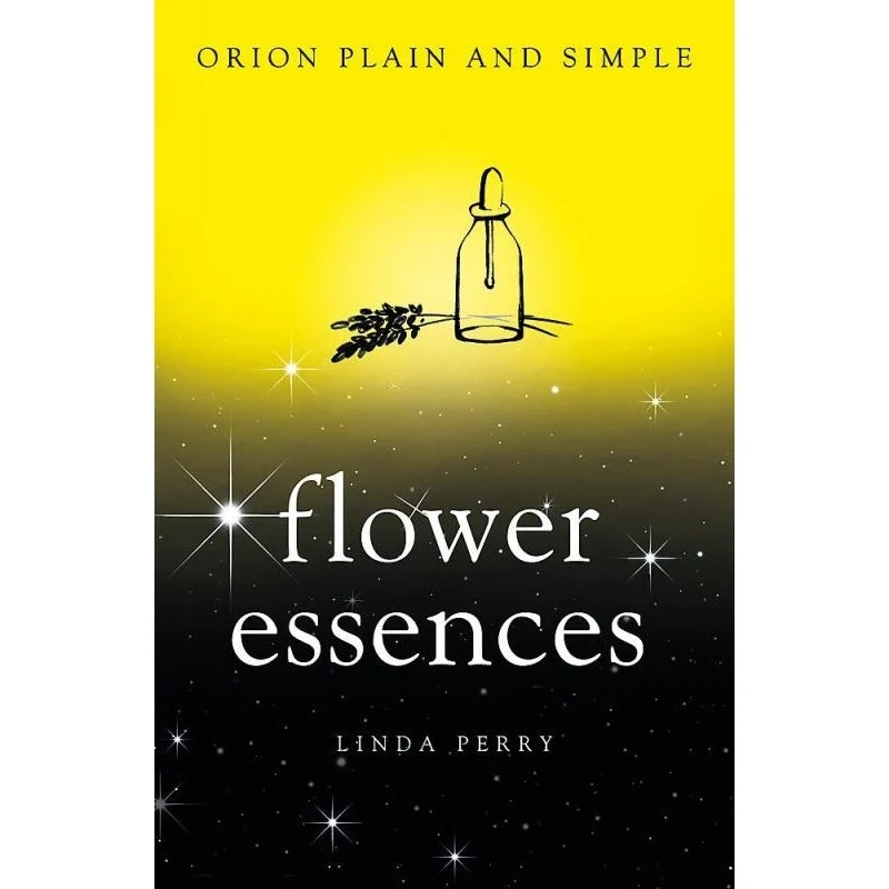 Flower Essences: Orion Plain & Simple - Linda Perry
