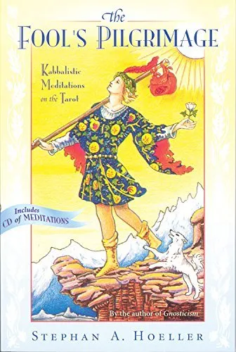 Fool's Pilgrimage: Kabbalistic Meditations on Tarot - Stephan . Hoeller