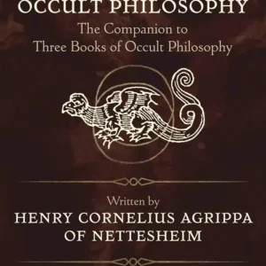 Fourth Book Occult Philosophy : Companion to Three Books Occult Philosophy - Henry Cornelius Agrippa, Donald Tyson