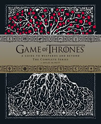 Game Thrones: Guide to Westeros and Beyond: Complete Series - Myles McNutt