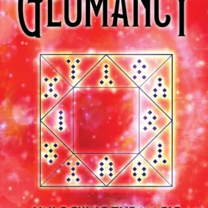 Geomancy: Unlocking Magic Earth Divination Beginners - Mari Silva