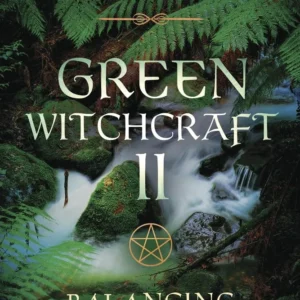 Green Witchcraft II: Balancing Light & Shadow - Ann Moura