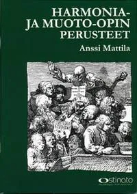 HARMONIA- JA MUOTO-OPIN PERUSTEET OPPIKIRJA MATTILA