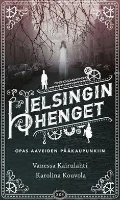 Helsingin henget - Opas aaveiden pääkaupunkiin - Vanessa Kairulahti, Vanessa, Karolina Kouvola