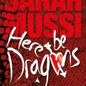 Here be Dragons : Snowdonia Chronicles: Book One : 1 - Sarah Mussi