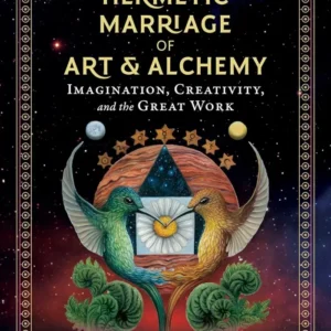 Hermetic Marriage Art and Alchemy: Imagination, Creativity, and Great Work - Marlene Seven Bremner
