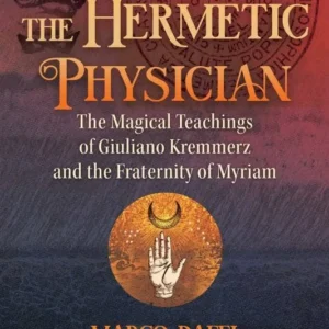 Hermetic Physician: Magical Teachings - Marco Daffi