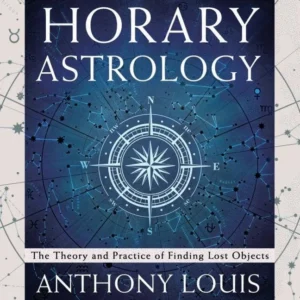 Horary Astrology: Practice Finding Lost Objects - Anthony Louis