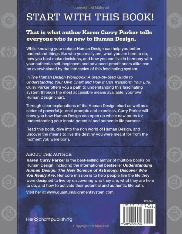Human Design Workbook: Step Step Guide to Understanding Your Own Chart and How it Can Transform Your Life - Karen Parker