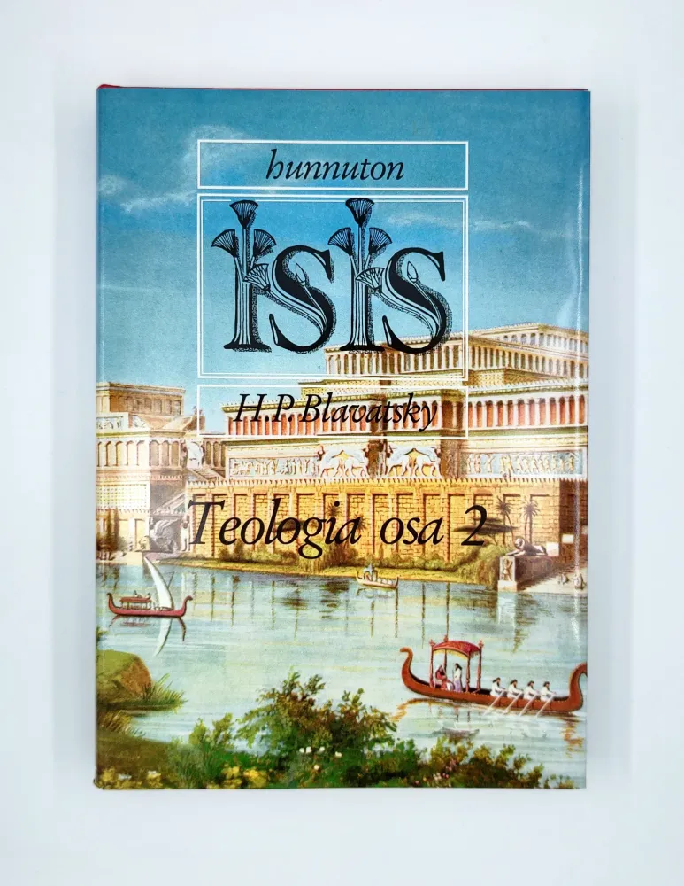 Hunnuton Isis - 4.osa : Teologia 2 - H.P. Blavatsky