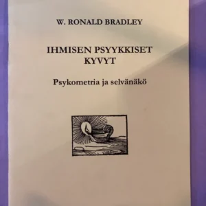 Ihmisen Psyykiset Kyvyt, Psykometria ja Selvänäkö - W. Ronald Bradley