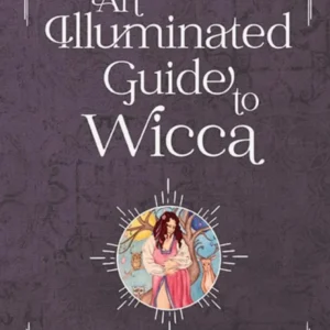 Illuminated Guide to Wicca: Complete Visual Manual - Helena Domenic